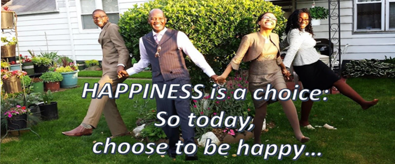 Happiness is a choice: So today, choose to be happy